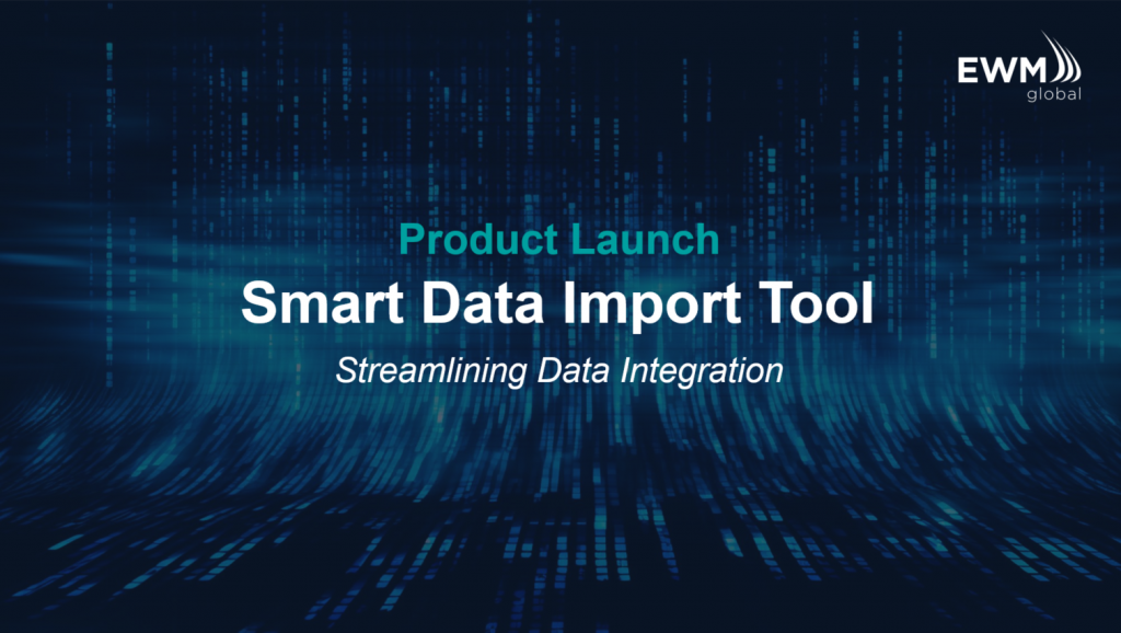 Product Launch: EWM Smart Data Import Tool